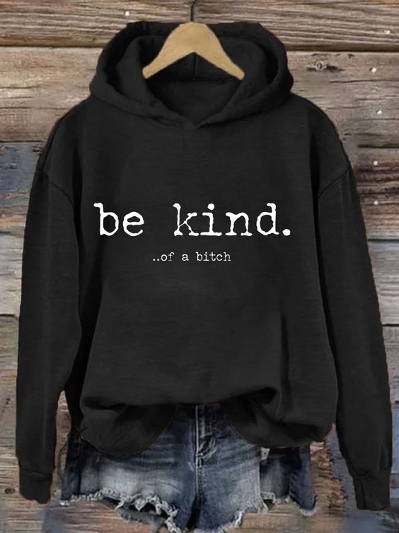 Be Kind Of A Bitch Hoodie fashionstation