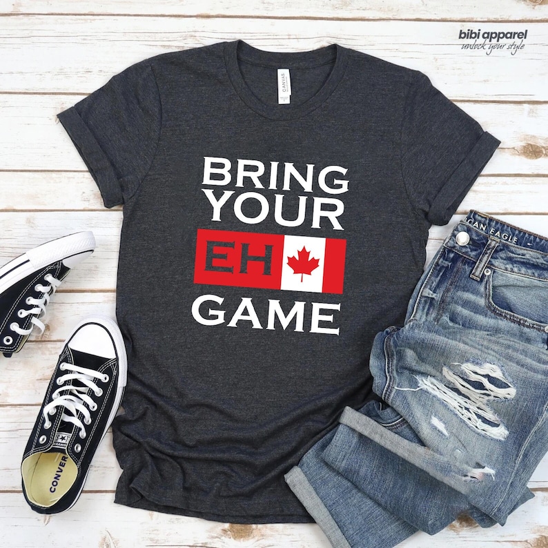 Bring Your Eh Game Shirt, Canada, Canadian Shirt, Canadian Lovers, Canadian Gifts, Canada Day Shirt, Canada Flag, Toronto T-Shirt