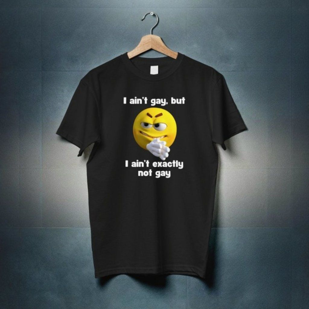 Unbranded Shirts | I Ain_t Gay Exact …