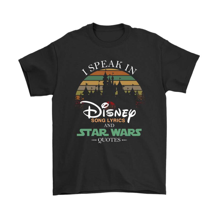 I Speak In Disney Song Lyrics And Star Wars Quotes Vintage Shirts