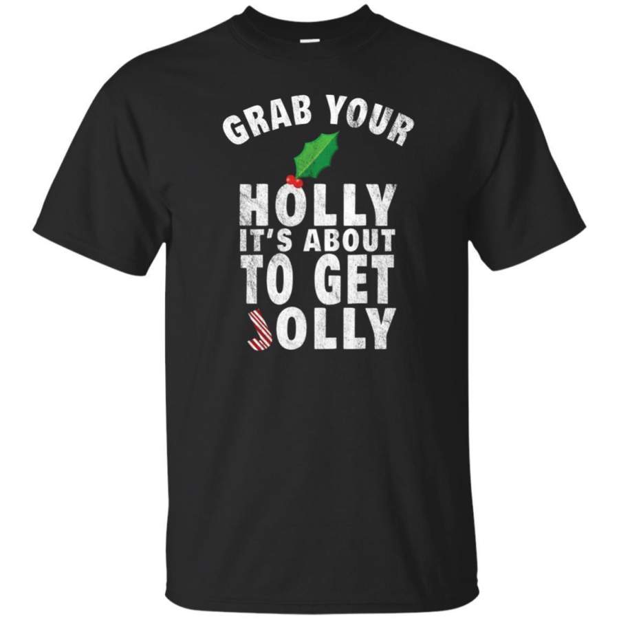 AGR Grab Your Holly It’s About To Get Jolly Vintage Xmas Shirt