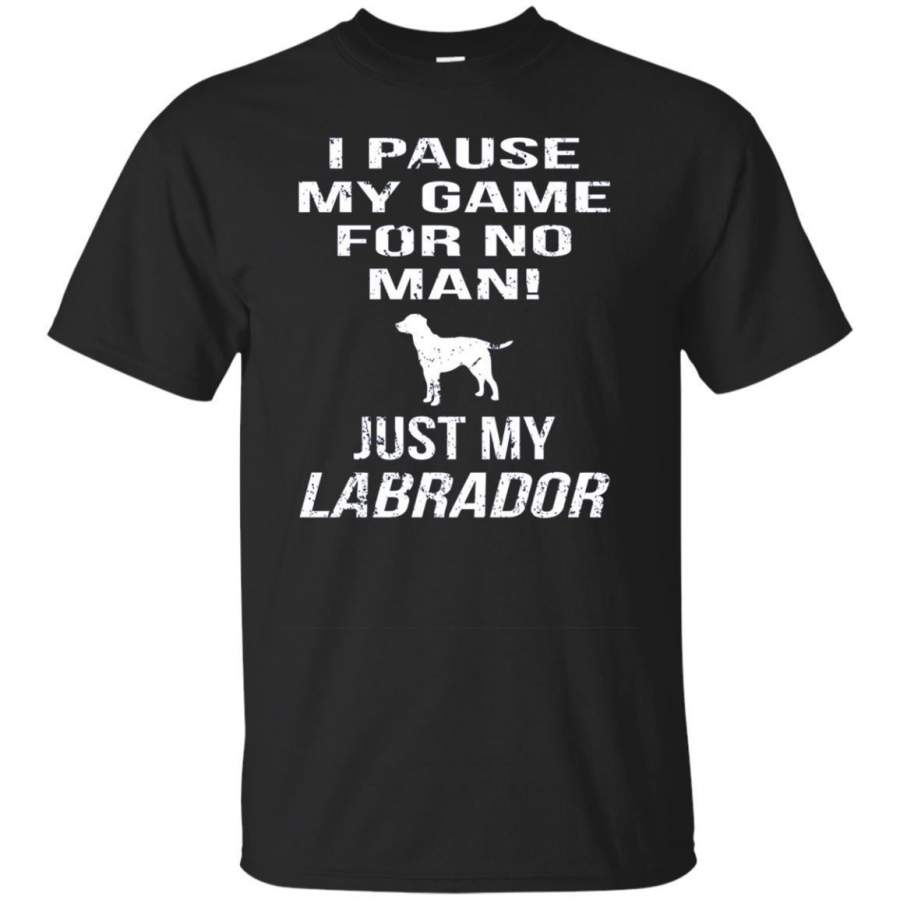 AGR I Pause My Game For No Man! Just My Labrador Vintage T-shirt