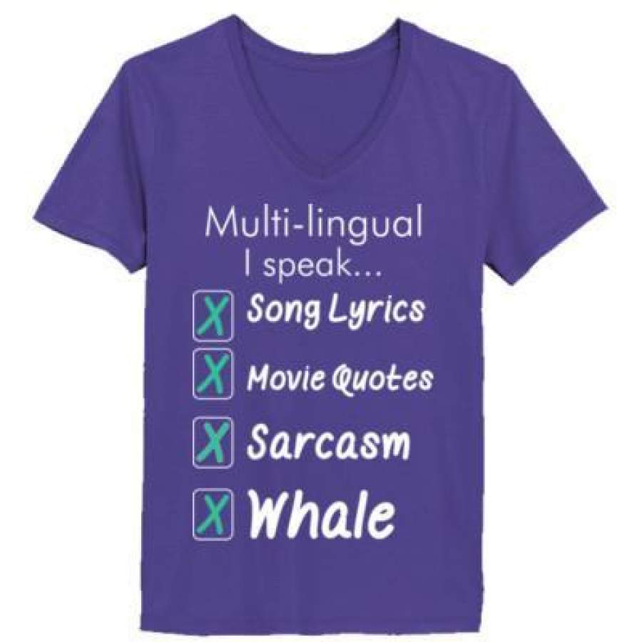 AGR Multi Lingual I Speak Song Lyric Movie Quotes Sarcasm Whale - Ladies' V-Neck T-Shirt