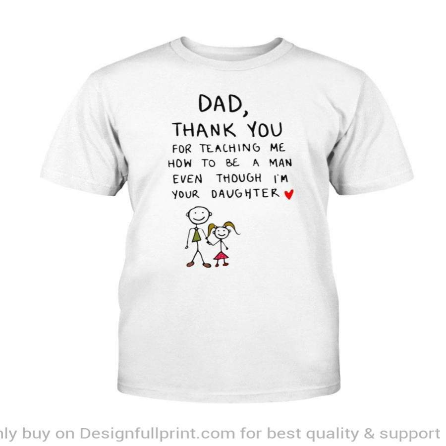 Dad, Thank You For Teaching Me How T …
