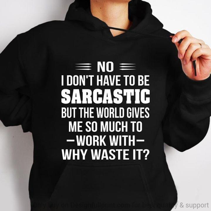 Sarcastic Hoodie The World Gives Me  &hellip;