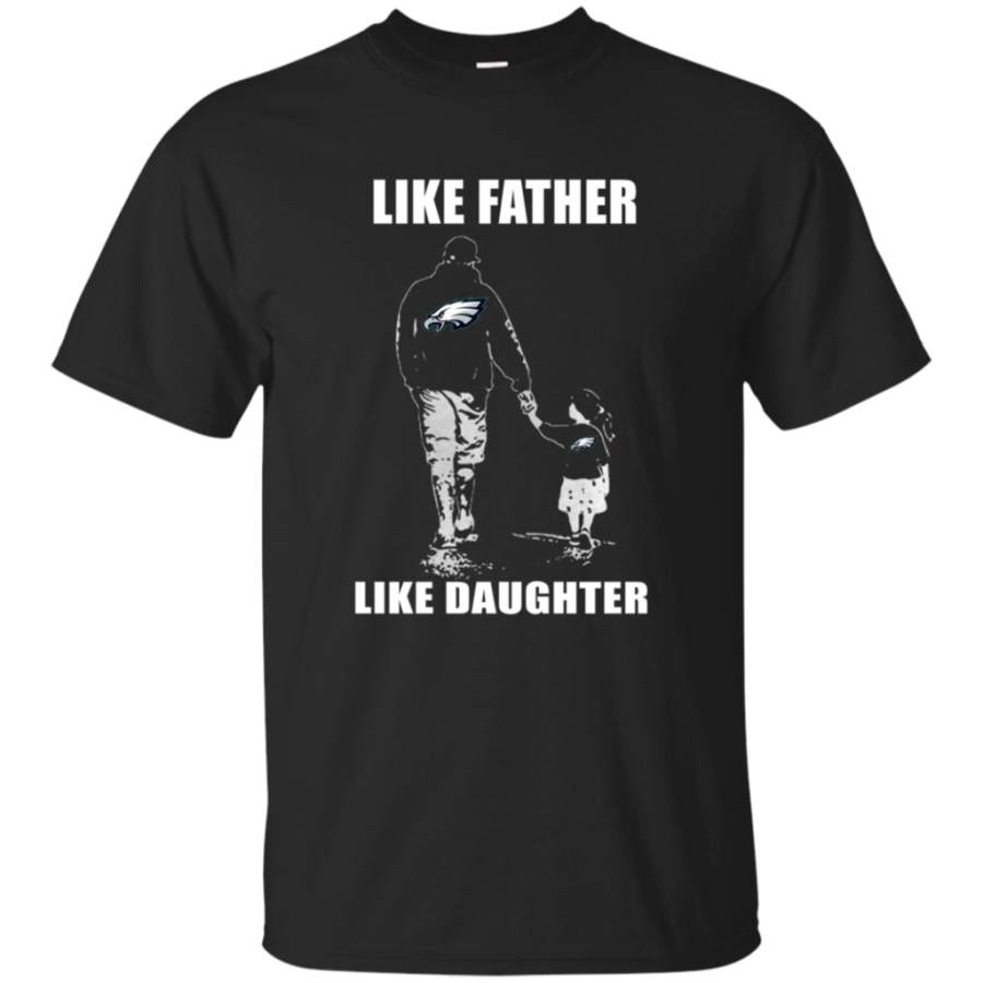 Father'S Day-Like Father Like Daughter - Philadelphia Eagles - Father'S Day Shirt Fashion24Hs