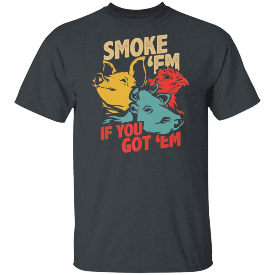 Vintage Smoke Em If you Got Em BBQ Grilling Smoker Premium T-Shirt G500 Gildan 5.3 oz. T-Shirt