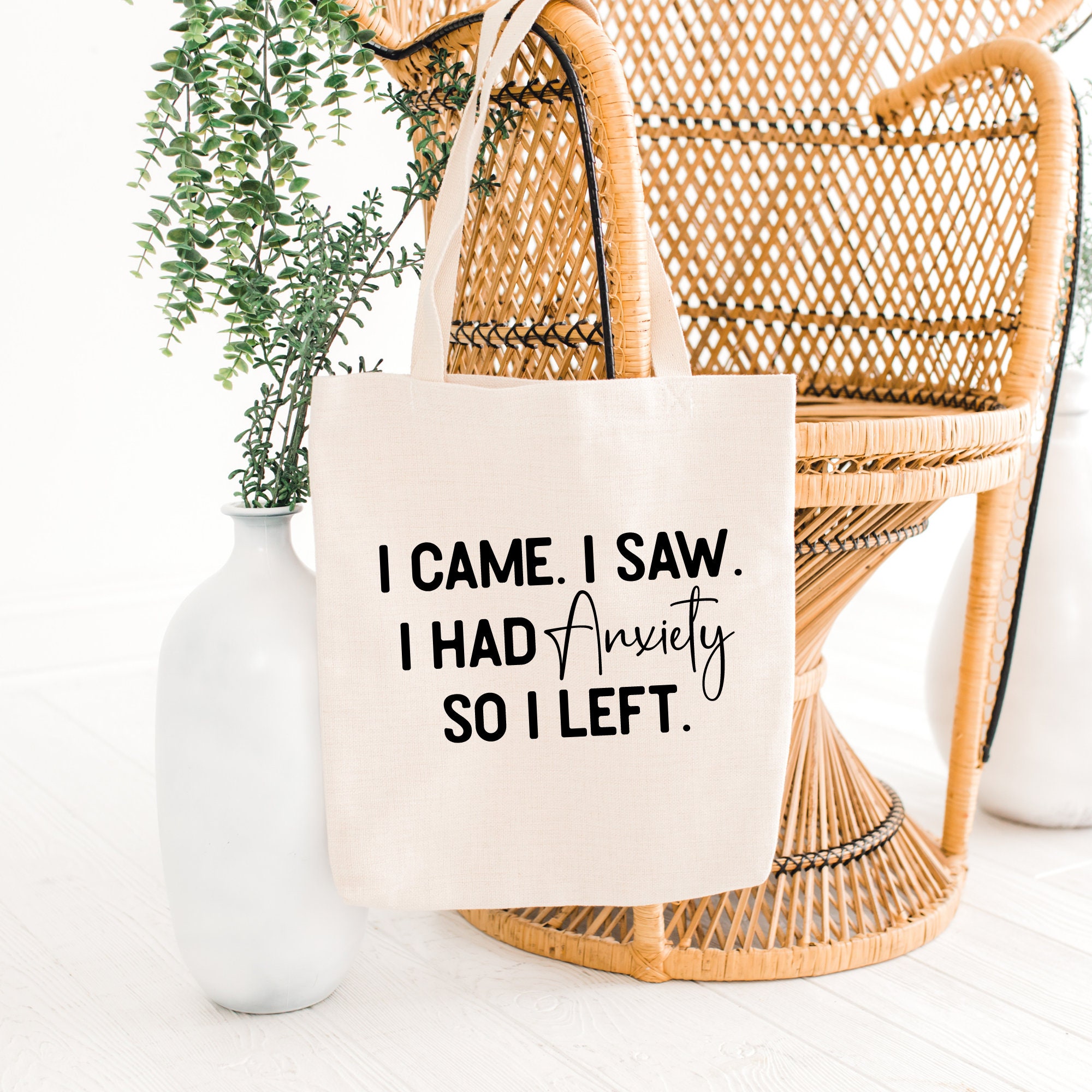 I came I saw I had anxiety so I left Tote, Cute reusable bag, Mental Health, Anxiety, Self Care, Gift, Personalized Grocery Bag,