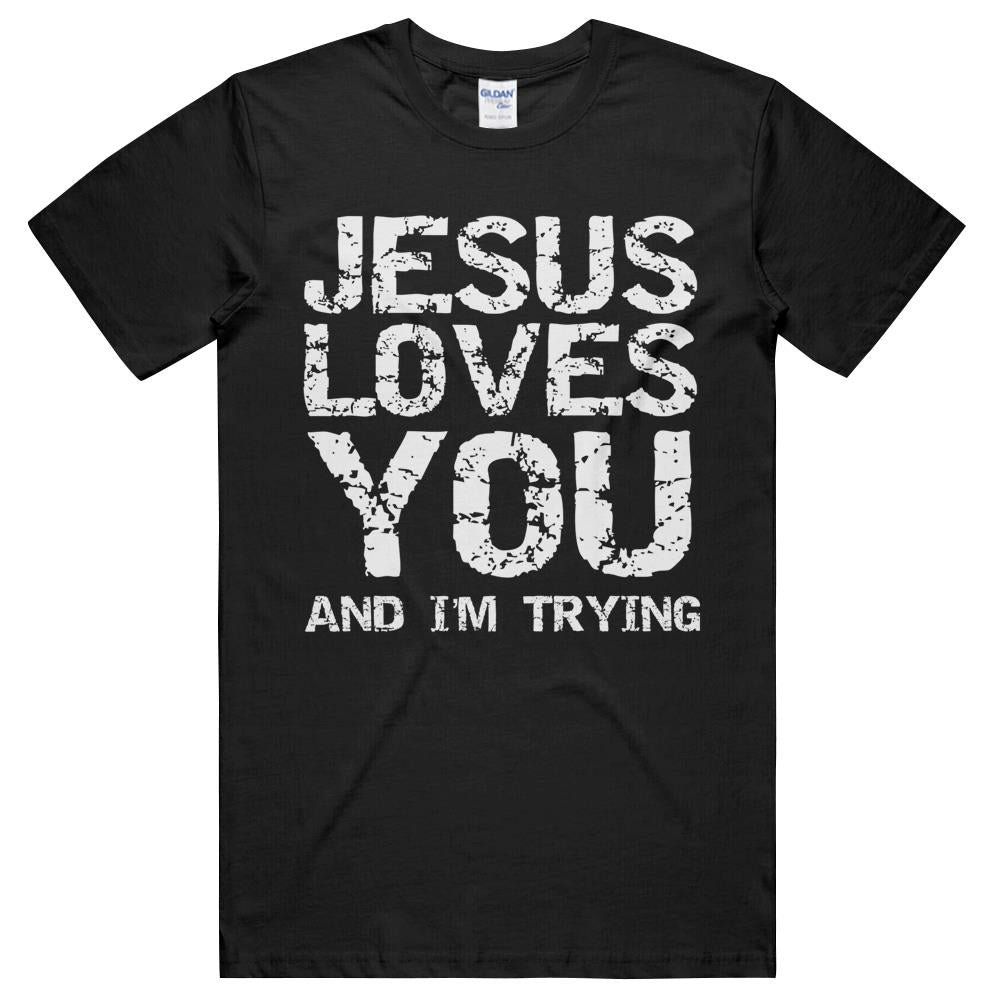 Funny Sarcastic Quote Gift Jesus Loves You And I'M Trying Premium T-Shirt Hoodie Sweatshirt T Shirts