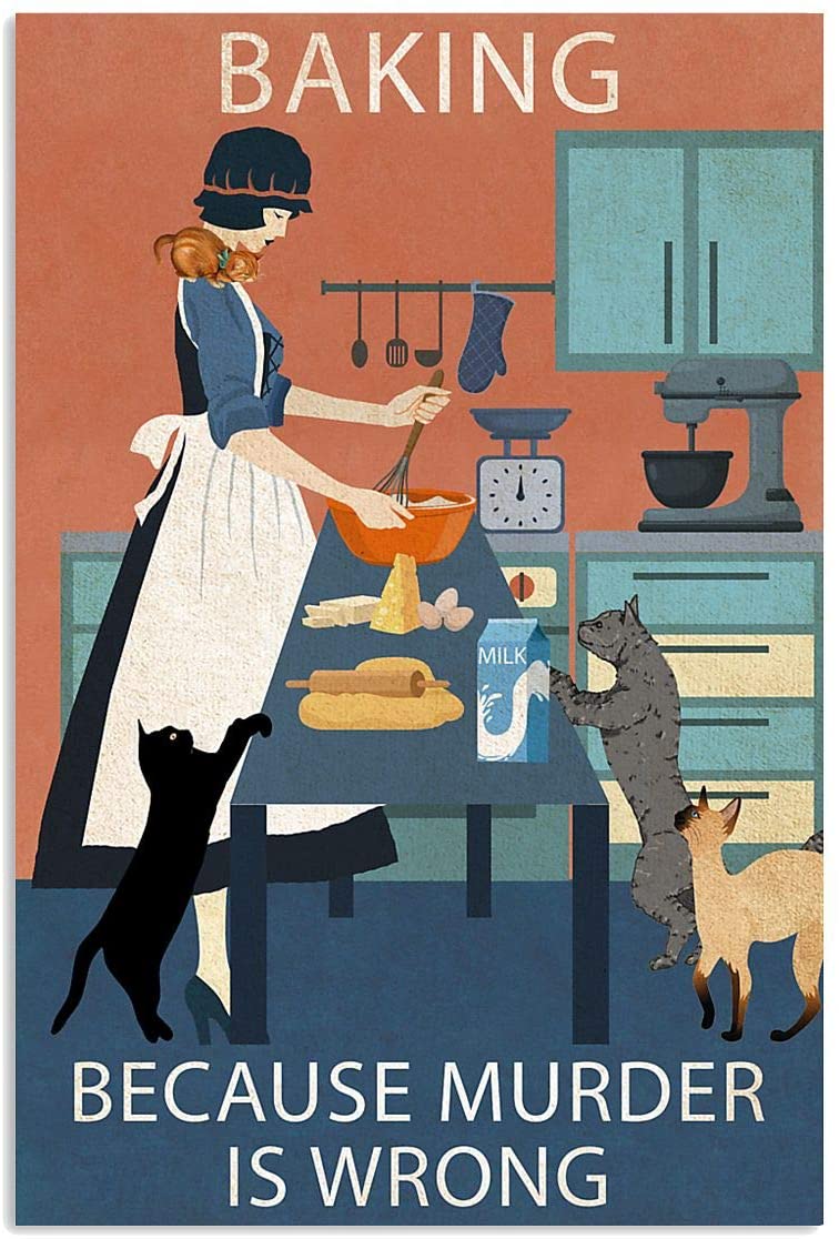 Cat Baking Because Murder Is Wrong Women Love Cat And Baking I  m Baker  Poster Canvas Wall Art Decor  Poster Art Idea  Wall Art Idea