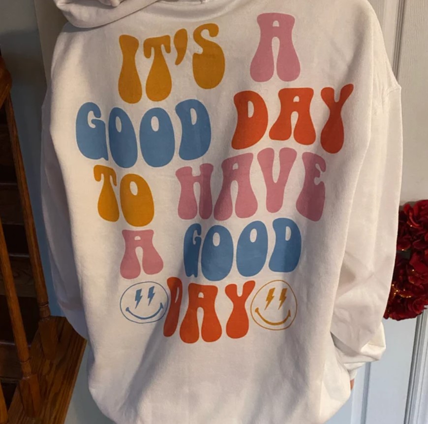 It s a Good Day to Have a Godd Day Hoodie Outfits