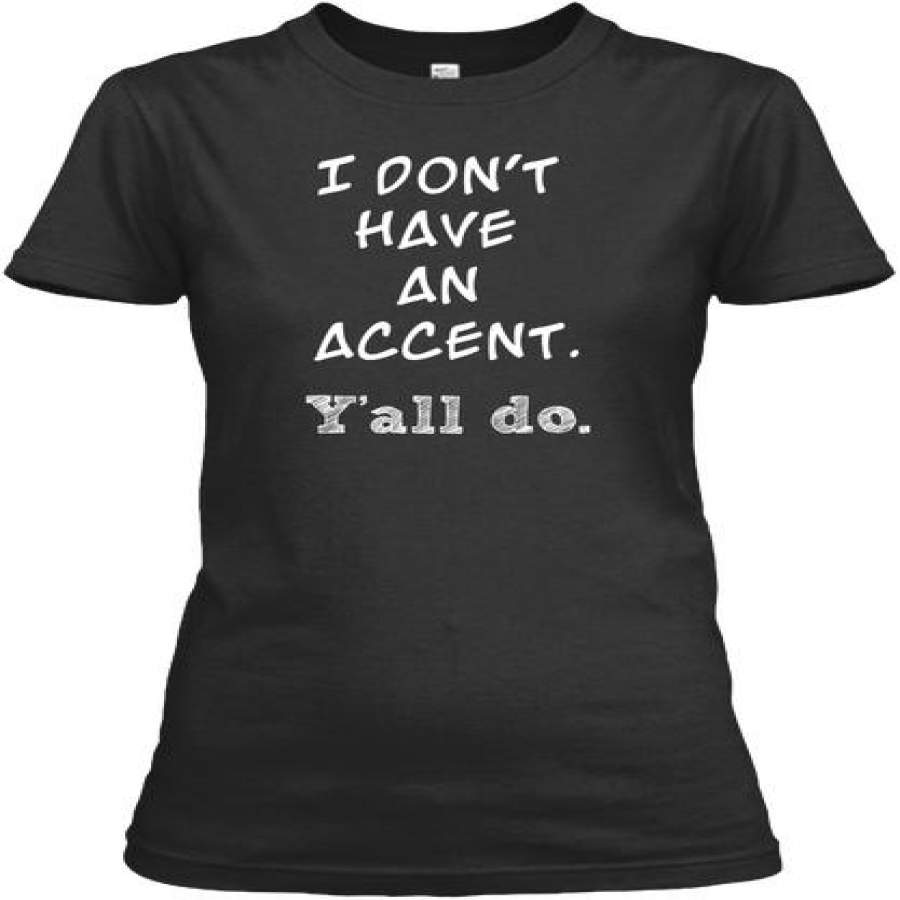 I Don’t Have An Accent Y’ &hellip;