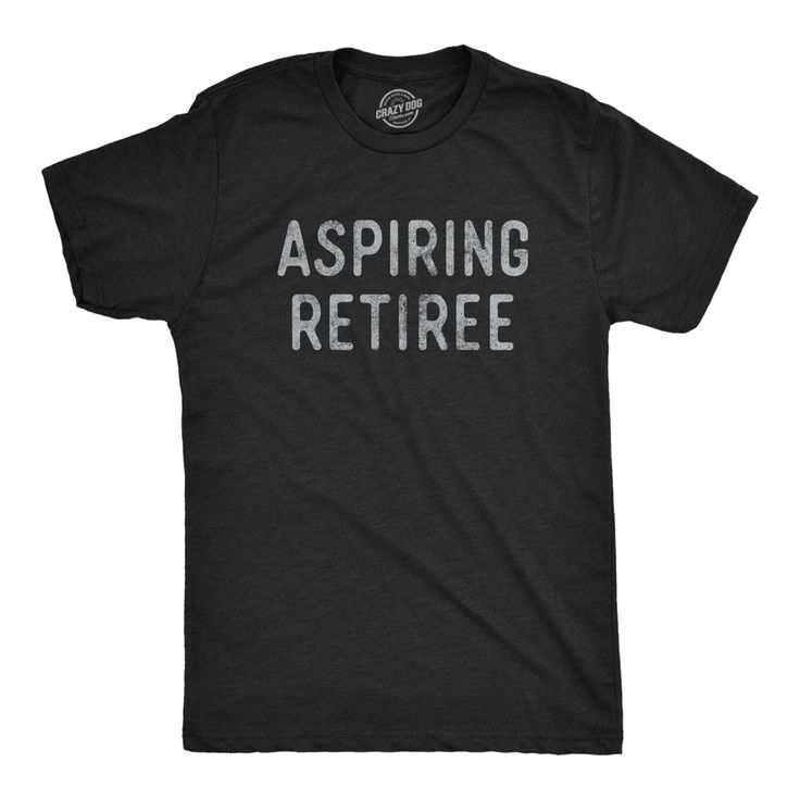 Mens Aspiring Retiree Tshirt Funny O &hellip;
