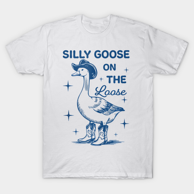 Shirt Ideas, Silly Goose On The Loos …