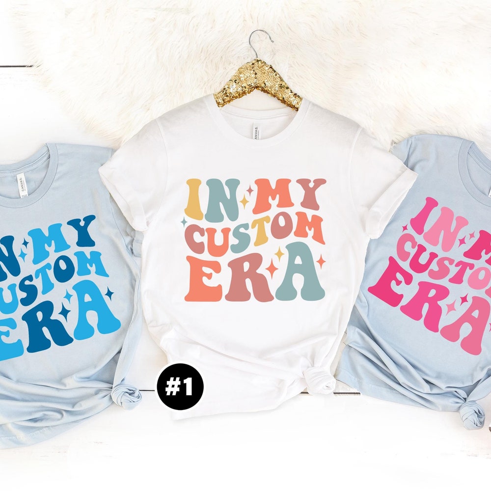 In My Custom Era Shirts, Mama Gift Shirts, Custom Text Era Shirt, Retro Custom Tee, Custom Era, Wavy Custom Era Gift, Gigi Era, Disney Era Hoodiehome Store Teeshirtsummer