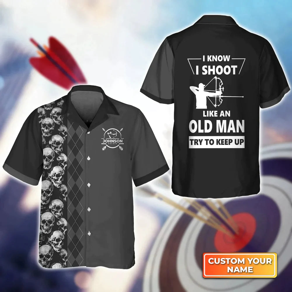 Archery I Know I Shoot Like An Old Man 3D Hawaiian Shirt, Gift For Archer Sport Lovers, Gift For Archer