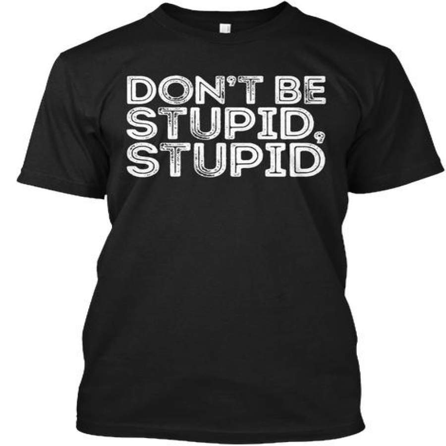 Don’t Be Stupid Stupid Ultra C …