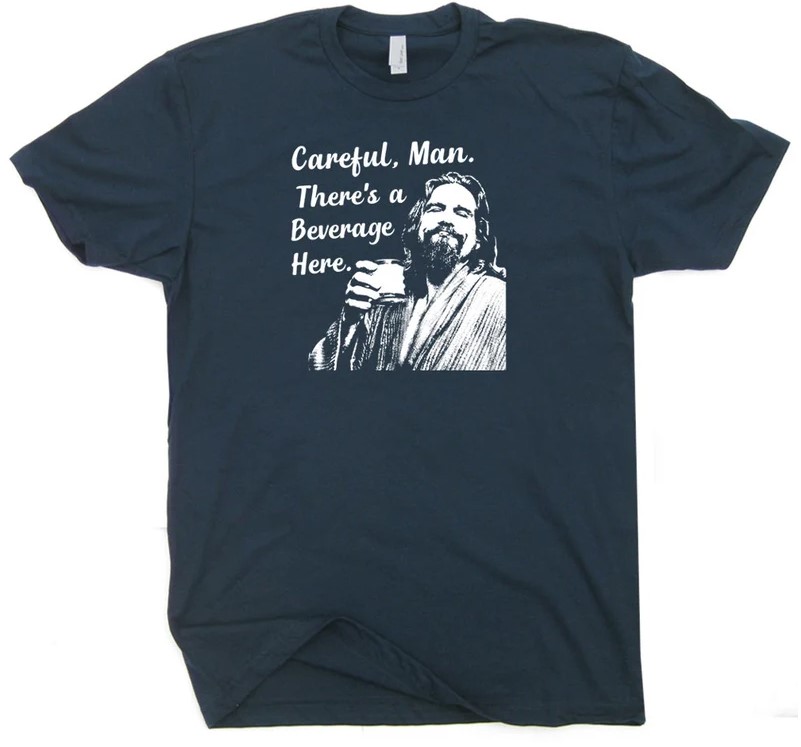 The Big Lebowski Careful Man There s a Beverage Here Tee Shirt Outfit